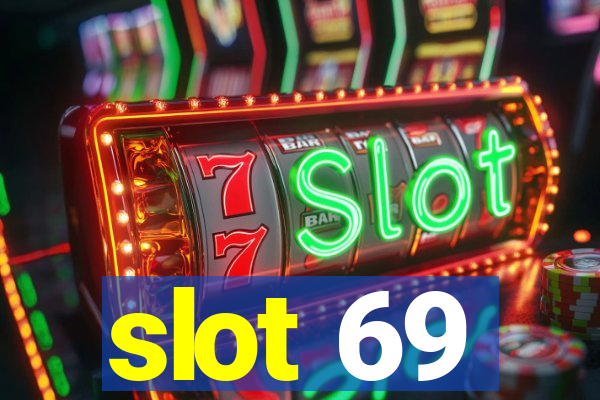 slot 69