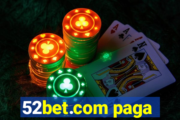 52bet.com paga