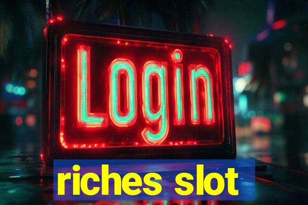 riches slot