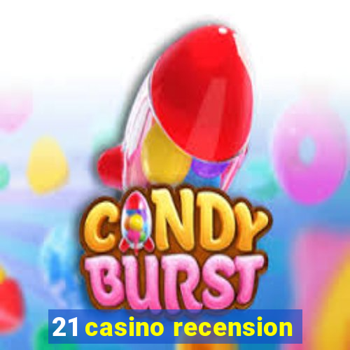 21 casino recension