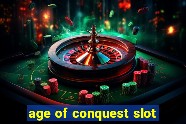 age of conquest slot