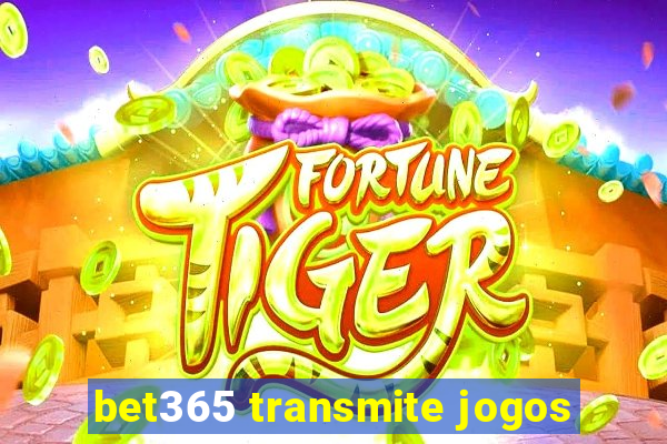 bet365 transmite jogos