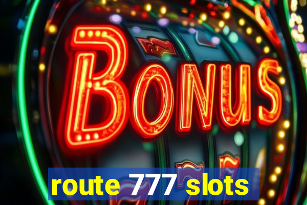 route 777 slots