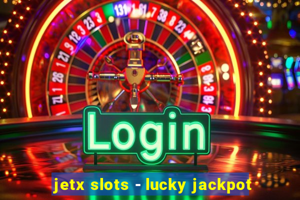 jetx slots - lucky jackpot