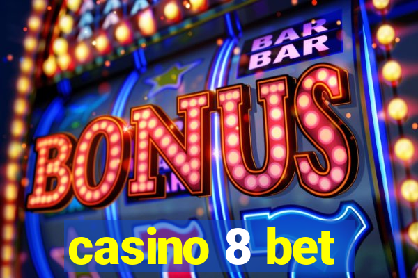 casino 8 bet