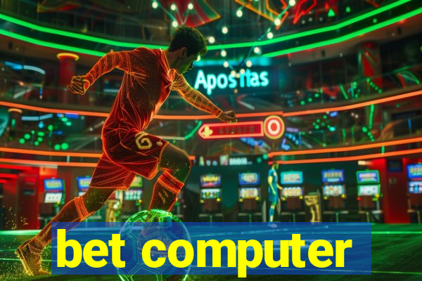 bet computer