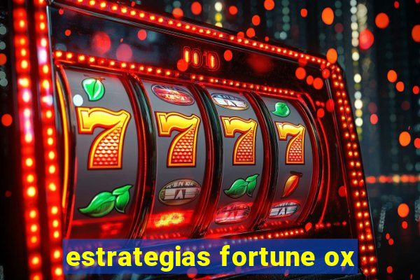 estrategias fortune ox