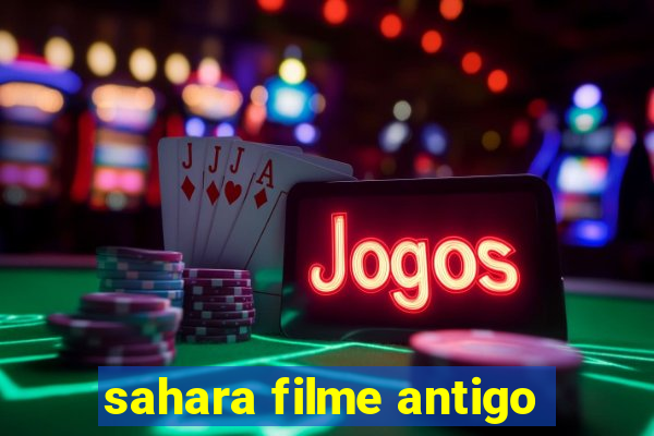 sahara filme antigo