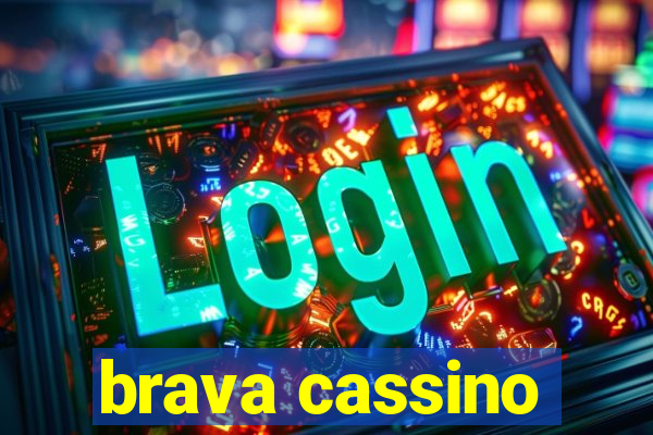 brava cassino