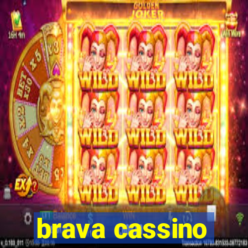 brava cassino