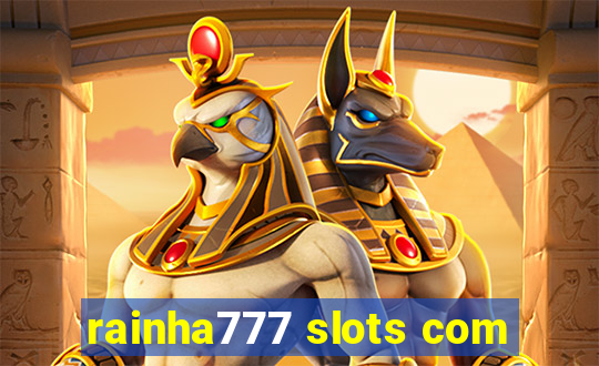 rainha777 slots com