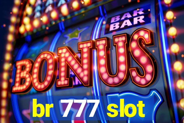 br 777 slot