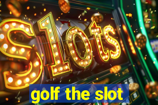 golf the slot