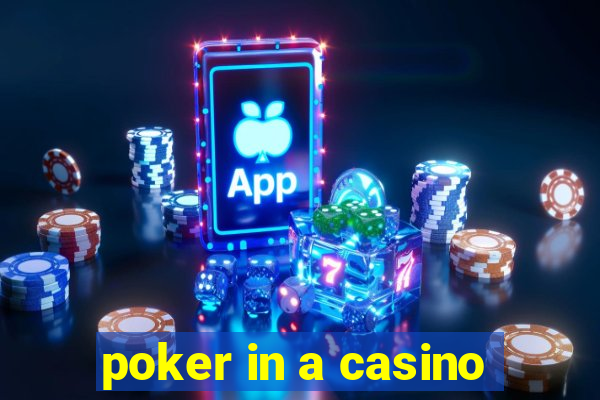 poker in a casino