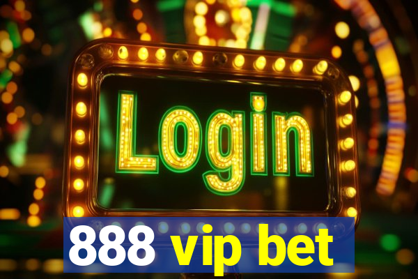 888 vip bet