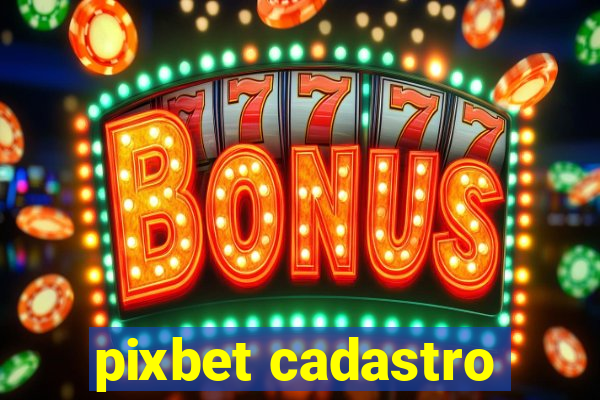 pixbet cadastro