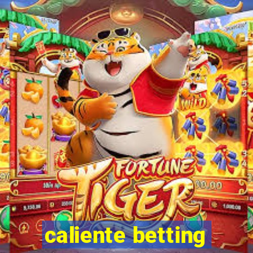 caliente betting