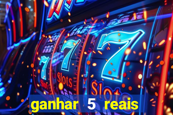 ganhar 5 reais agora pix