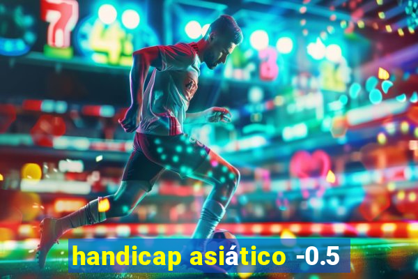 handicap asiático -0.5