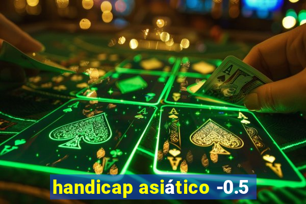 handicap asiático -0.5