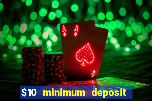 $10 minimum deposit casino australia