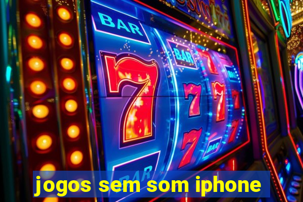 jogos sem som iphone