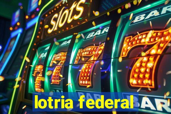 lotria federal