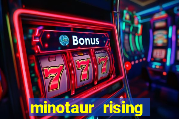 minotaur rising slot demo