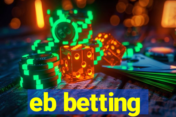 eb betting