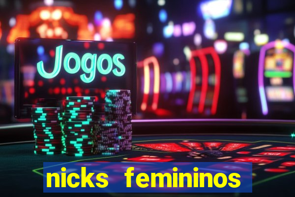 nicks femininos para jogos