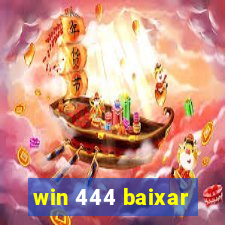 win 444 baixar