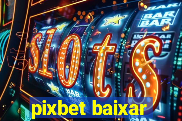 pixbet baixar