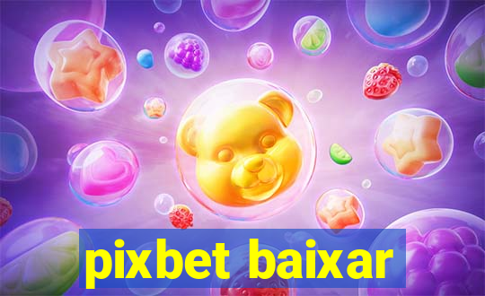 pixbet baixar