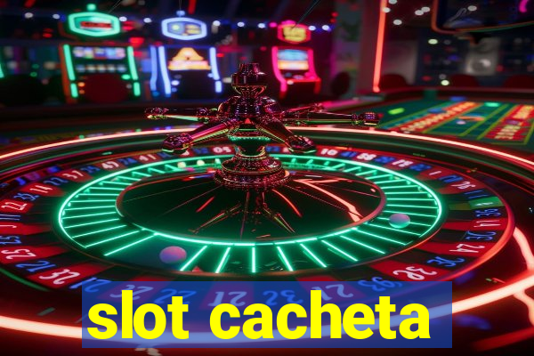 slot cacheta