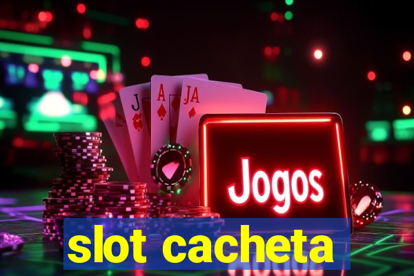 slot cacheta