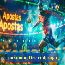 pokemon fire red jogar