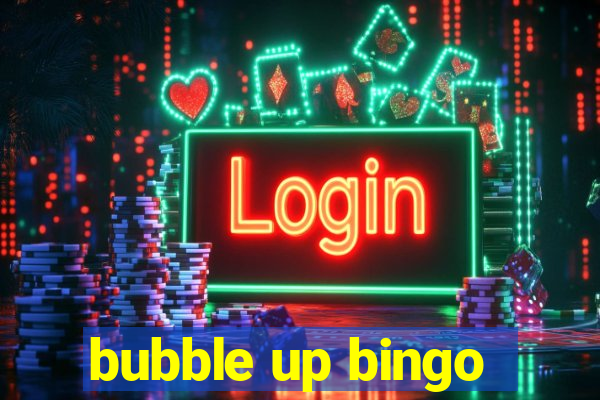 bubble up bingo