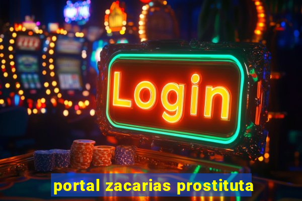 portal zacarias prostituta