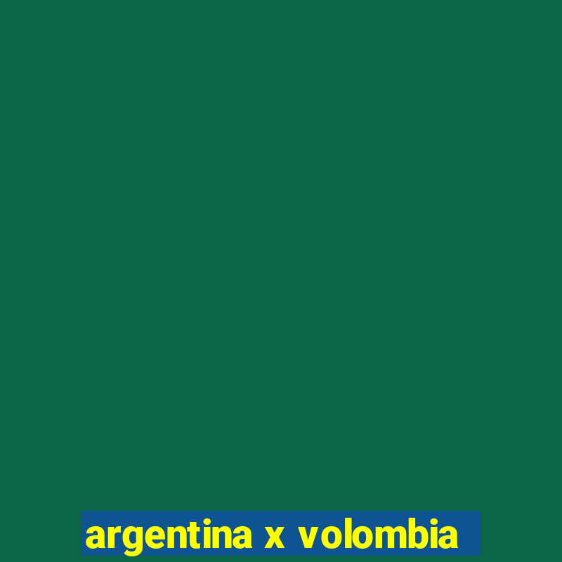 argentina x volombia