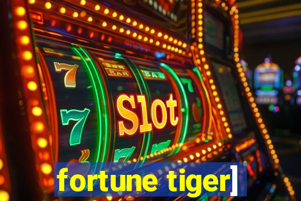 fortune tiger]