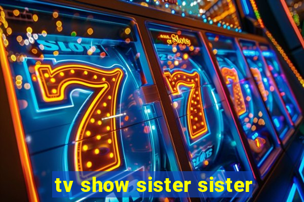 tv show sister sister