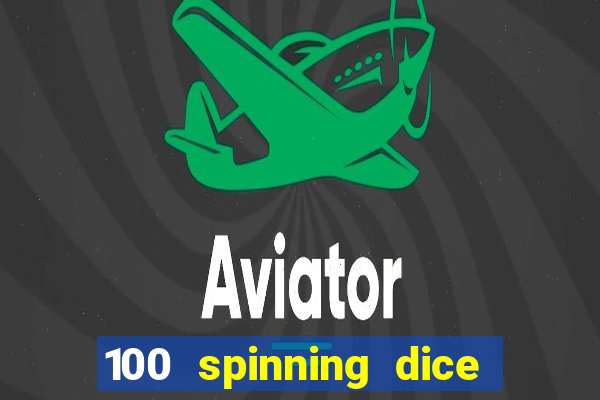 100 spinning dice slot free play