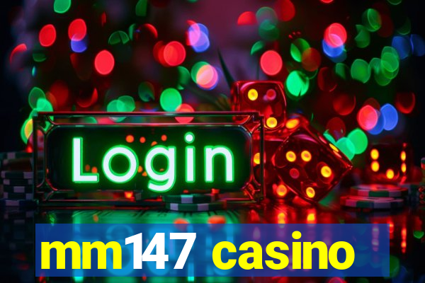 mm147 casino