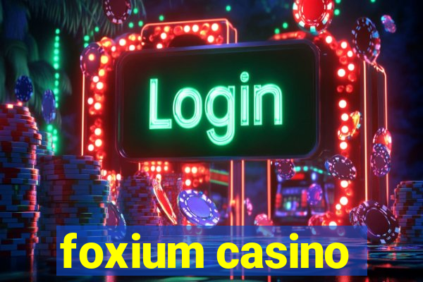 foxium casino