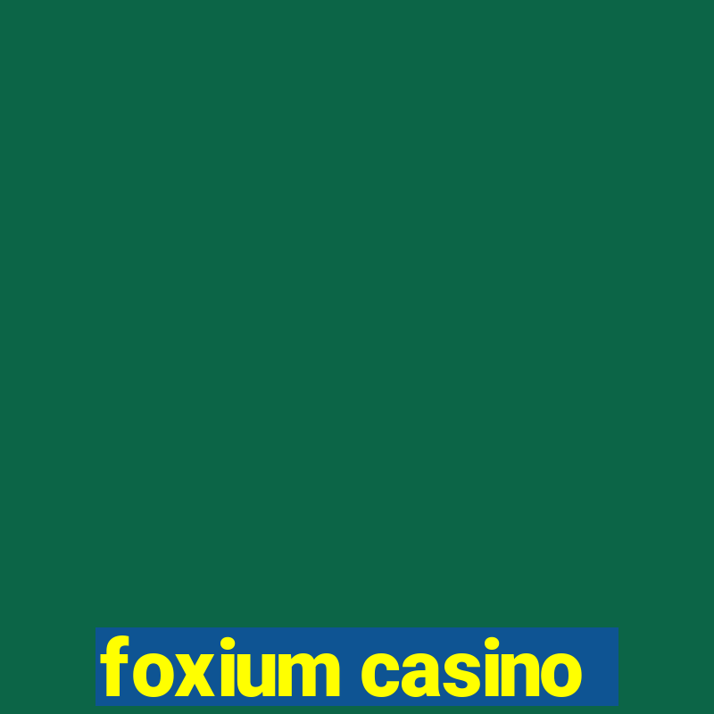 foxium casino