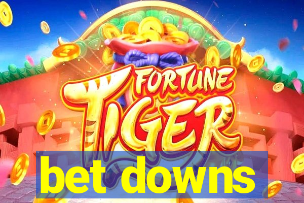 bet downs