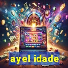 ayel idade