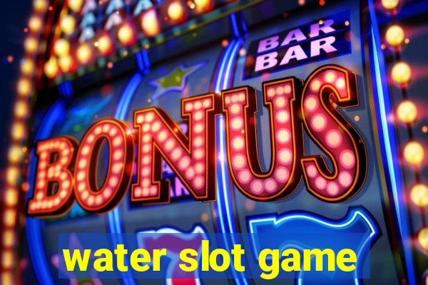 water slot game