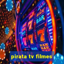 pirata tv filmes