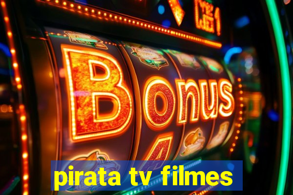 pirata tv filmes